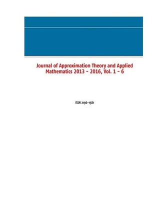Journal of Approximation Theory and Applied Mathematics 2013 - 2016, Vol. 1 - 6: