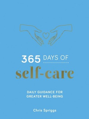 365 Days of Self-Care by Chris Spriggs (Hardback Book)