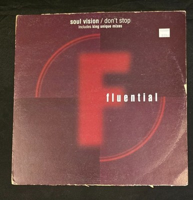 Soul Vision Don't Stop Fluent 1 12'' Vinyl House 2000 King Unique Defected UK