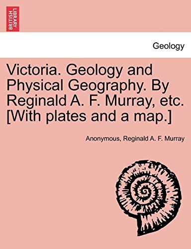 Victoria. Geology and Physical Geography. By Re. Anonymous, Murray<|