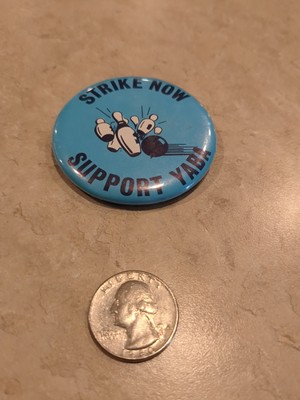 Vintage Pinback Button Strike Now YABA Union Bowling Ball Pins Work Blue Collar