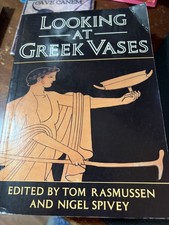 Looking At Greek Vases by Tom Rasmussen Softcover 1991 Cambridge University