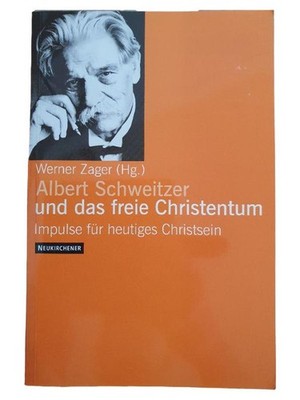 Albert Schweitzer Freies Christentum Werner Zager Religionsbuch Impulse