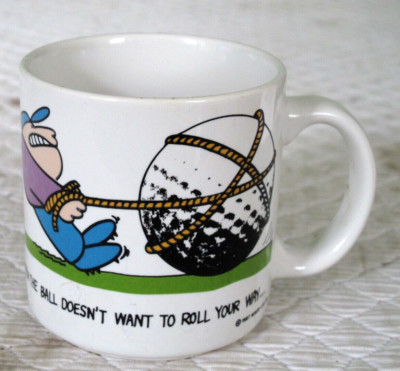Vintage 1987 Nikry Coffee Cup Mug ''When the Ball Doesn't Want To Roll Your Way''