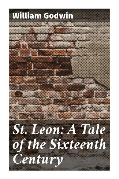 William Godwin | St. Leon: A Tale Of The Sixteenth Century | Taschenbuch-image
