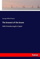 George Alfred Henty | The Bravest Of The Brave | Taschenbuch | Englisch (2018)