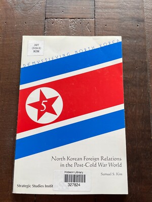 North Korean Foreign Relations in the Post-Cold War World PB Samuel S Kim