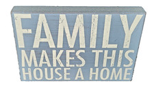 Rustic Farmhouse Wood Sign FAMILY MAKES HOUSE A HOME Blue 12" x 8" Hanging Wall