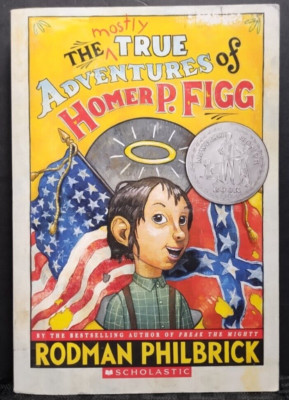 The Mostly True Adventures of Homer P. Figg PB Rodman Philbrick Adventure