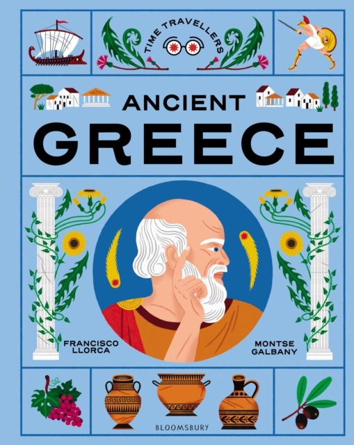 Time Travellers: Ancient Greece : The Perfect Gift For Budding Historians Francisco Llorca - Image 4