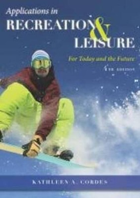 Applications in Recreation & Leisure: For Today & the Future - Paperback - GOOD