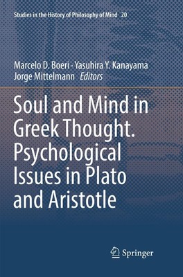 Soul and Mind in Greek Thought. Psychological Issues in Plato and Aristotle Marc