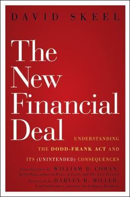 The New Financial Deal: Understanding the Dodd-Frank Act and Its (Unintended) C
