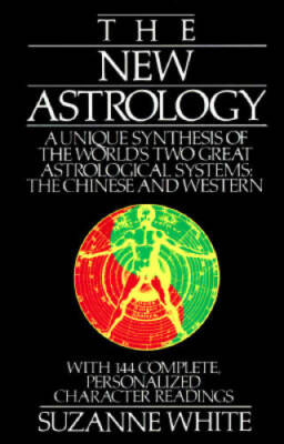 The New Astrology: A Unique Synthesis of the World's Two Great Astrologic - GOOD