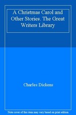 A Christmas Carol and Other Stories. The Great Writers Library,C