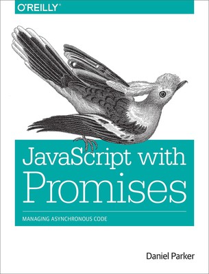 JavaScript with Promises: Managing Asynchronous Code - paperback Parker, Dan...