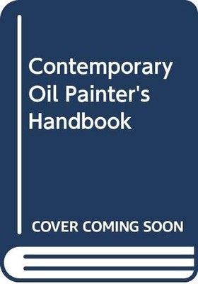 Contemporary Oil Painter's Handbook
