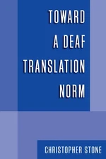Toward a Deaf Translation Norm (Volume 6) (Studies in Interpretation) - hard...