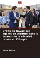 Kenna Tariku | Droits Du Travail Des Agents De SéCurité Dans Le Secteur De La...
