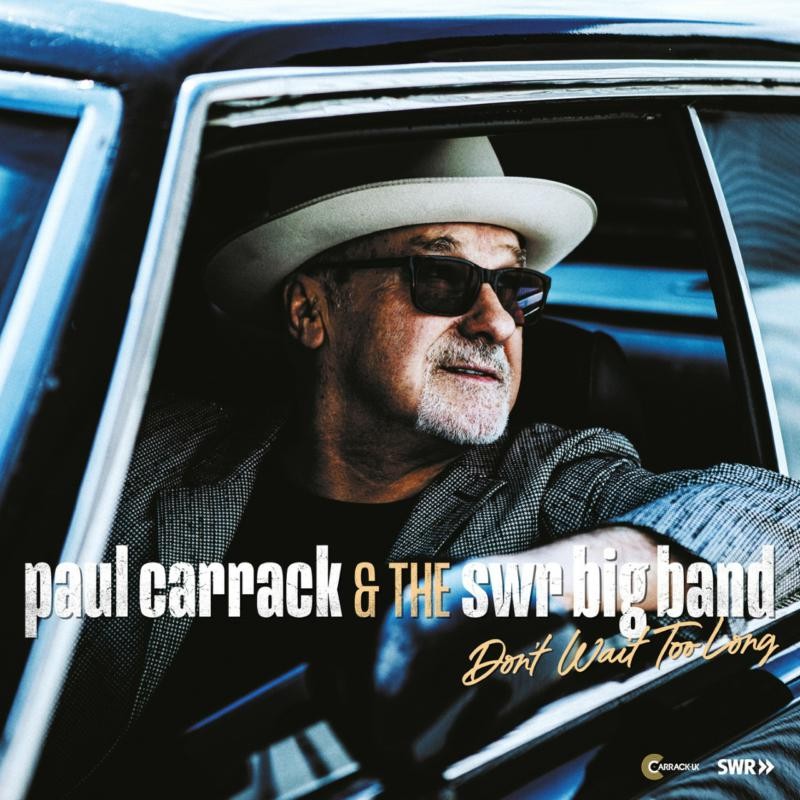 Paul Carrack and the Swr Big Band Don't Wait Too Long LP Vinyl PCARLP36 NEW