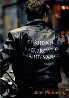 John Pickering | Christian Motorcycle Maintenance | Taschenbuch | Englisch