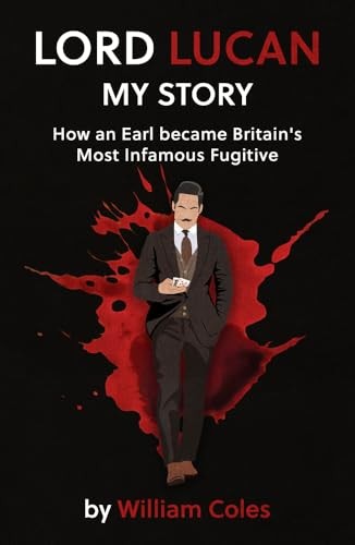 William Coles Unisex Multicolor Lord Lucan: My Story: How An Earl Became Britain's Most Infamous - Image 3
