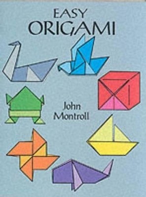 Easy Origami: Over 30 Simple Projects! by John Montroll (English) Paperback Book