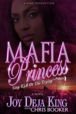 MAFIA PRINCESS PART 4 (STAY RICH OR DIE TRYING) Joy Deja King & Chris Booker NEW