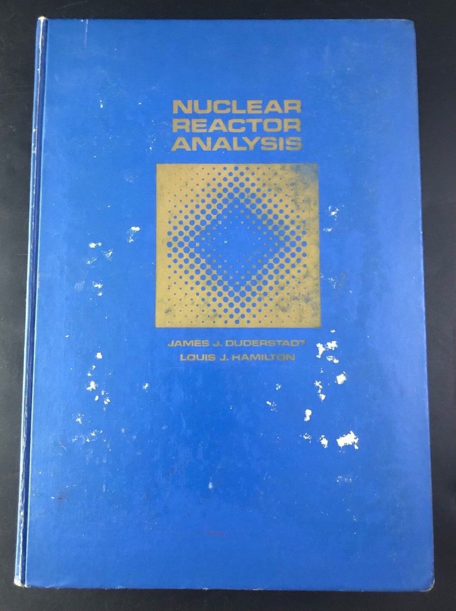 Nuclear Reactor Analysis - Duderstadt and Hamilton - Hardcover