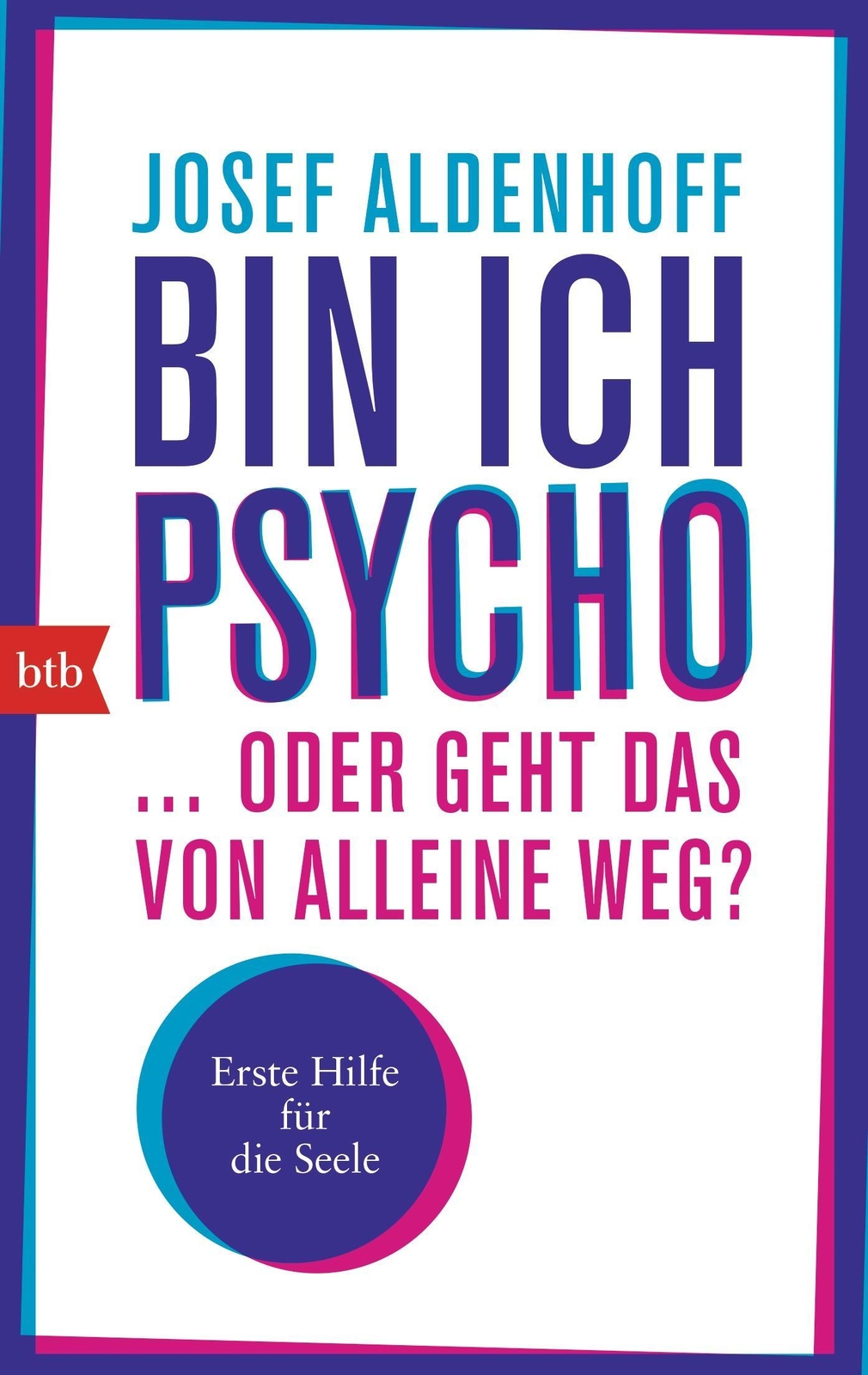 Thumbnail - Ich Psycho ... Oder Geht Das Von Alleine Weg?, Josef Aldenhoff