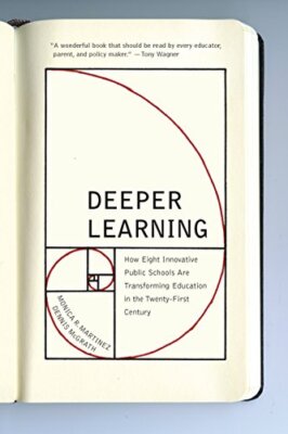 Deeper Learning: How Eight Innovative Public Schools Are Transforming Educati...