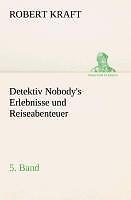 Thumbnail - Detektiv Nobody's Erlebnisse Und Reiseabenteuer | Buch | 9783849530822