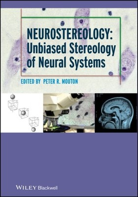 NEUROSTEREOLOGY UNBIASED STEREOLOGY OF by MOUTON, P. R. Hardback Self Help