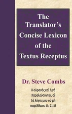 The Translator's Concise Lexicon of the Textus Receptus by Steve Combs Hardcover