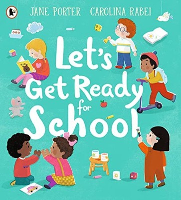 Let s Get Ready for School - Porter, Jane