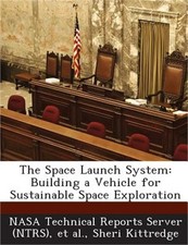 The Space Launch System: Building a Vehicle for Sustainable Space Exploration (P