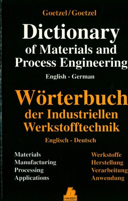 English-German Dictionary of materials and process engineering = Englisch-Deutsc