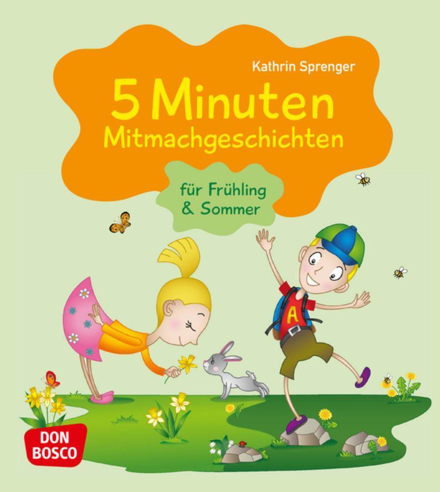 5 Minuten Mitmachgeschichten für Frühling und Sommer Kathrin Sprenger