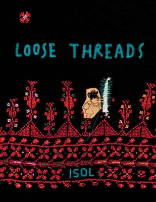 Loose Threads: A Picture Book by Isol: New