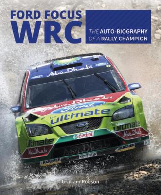 Ford Focus WRC - The auto-biography of a rally champion
