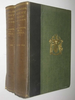 Field-Marshal Sir Henry Wilson by Major-General Sir C. E. Callwell 1st ed
