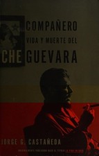 Compañero: vida y muerte del Che Guevara by Jorge G. Castaneda, Acceptable Book