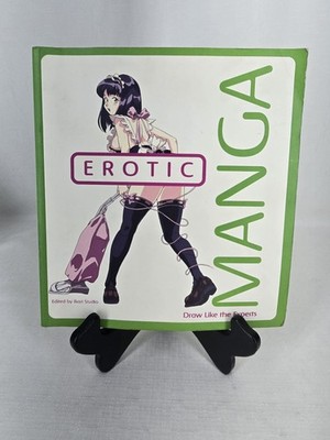 Erotic Manga: Draw Like the Experts by Ikari Studio: 1st Edition 2006