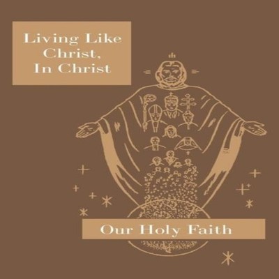 Living Like Christ In Christ Our Holy Faith Series Sister M. Euge