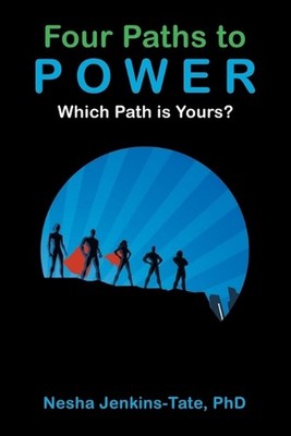 Four Paths to Power: Which Path is Yours? by Nesha Jenkins-Tate Paperback Book