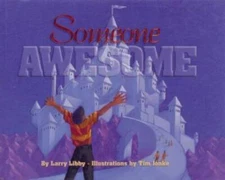 Someone Awesome - Hardcover By Libby, Larry - GOOD