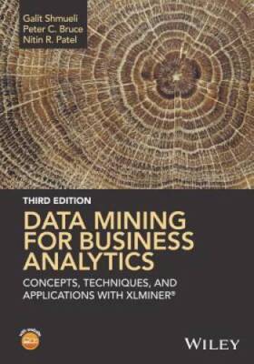 Data Mining for Business Analytics: Concepts, Techniques, and Application - GOOD