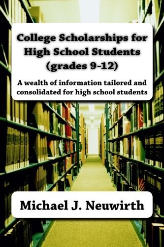 College Scholarships For High School Students (Grades By Michael J. Vg