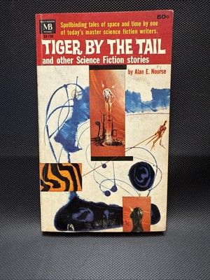 Tiger by the Tail Alan E. Nourse PB 1st MacFadden (1964)