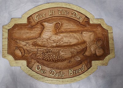 Wood Carved Sign '' Give Us This Day Our Daily Bread'' 2 tone stained Wall Plaque